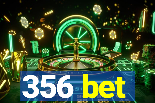 356 bet